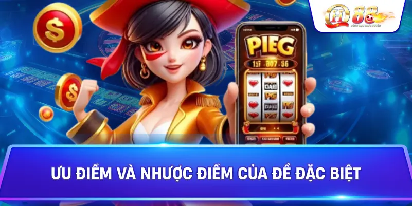 Ưu Điểm Và Nhược Điểm Của Đề Đặc Biệt